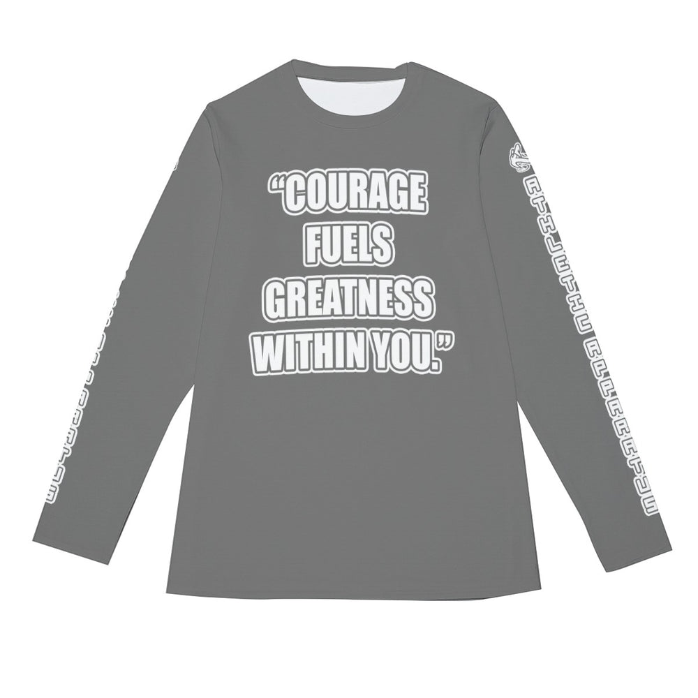 A.A. Grey WL Long Sleeve Courage fuels greatness
